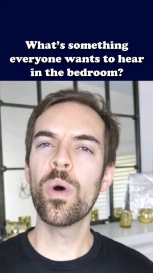 John Patrick "Jack" Douglass Instagram - 5 things everyone wants to hear in the bedroom