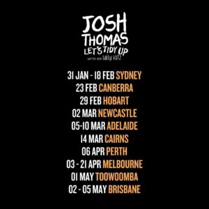 Josh Thomas Instagram - Thanks everyone that came to Brunswick Heads show last night! 
I’m here all week doing my warm up shows for the Sydney Opera House next week.

And then lots of other Australian places!

I still haven’t swum in the river.