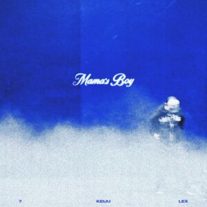 KEIJU Instagram - Mama's Boy ft. LEX & 7 OUT NOW💐💙