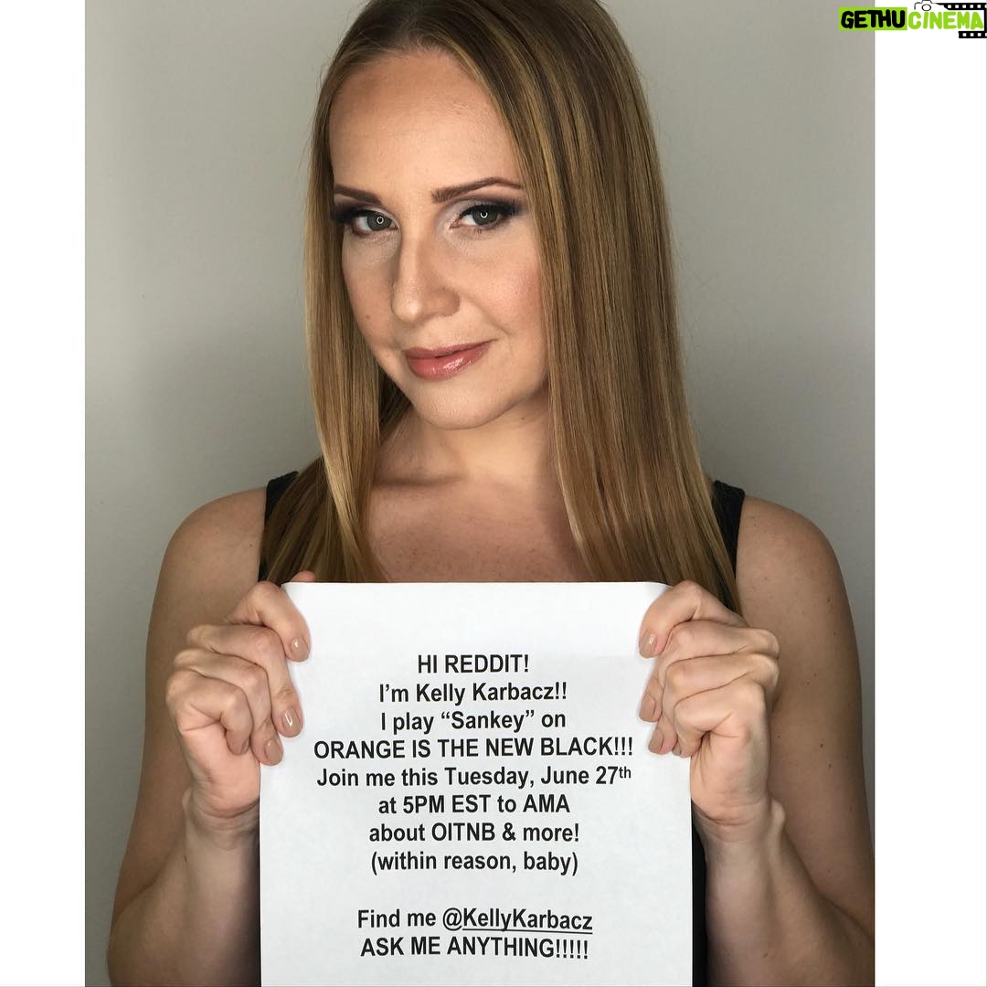 Kelly Karbacz - 614 Likes - Hey #OITNB Fans! Join me on @reddit this Tuesday, June 27th at 5pm EST to #AskMeAnything about #OrangeIsTheNewBlack and more!! 🍊😘#Sankey #Reddit #AMA #RedditAMA @personapr