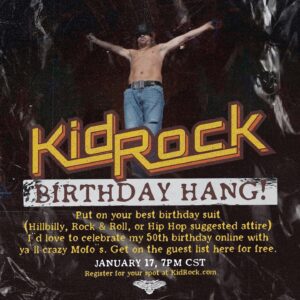 Kid Rock Instagram - Put on your best birthday suit! (Hillbilly, Rock & Roll, or Hip Hop suggested attire) I'd love to celebrate my 50th birthday online with ya'll crazy Mofo's.  Get on the guest list here for free.  www.KidRock.com