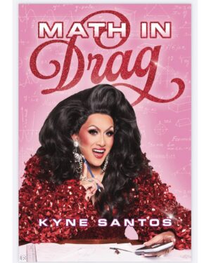 Kyne Santos Instagram - My new book ✨Math In Drag✨ comes out March 5, 2024!! 

Swipe ➡️ to read the description as well as some of the early reviews! I am still in disbelief that these folks read my book 🥹 can’t wait for you all to read it too💕💕💕 
Preorder links in my bio 🔗