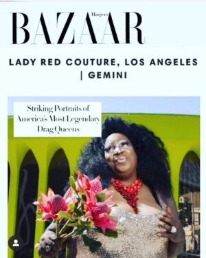 Lady Red Couture Instagram - Grrrrl, I  can not believe that I am in @harpersbazaarus thanks to @skirtsuit & @legendsofdrag  Omfg, talk about a lift in my spirit!  Wow, I am honestly humbled and blown away! Thank ya'll sooo much!!! Love y'all!!! #stuntqueen #ladyred #hillshirefarmgeat #heyqween #becausetheyneedit #thugwhisperer #blackgirlmagicla #ladyboss #transvisibility #transattracted #fambam #hellogrinder #tittesonyourback #overthosewhodontsupportlgbt