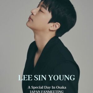 Lee Sin-young Instagram - 「LEE SINYOUNG -A Special Day In Osaka-」

▪公演日 : 2024年8月31日(土)
▪会場 : TEMPO HARBOR THEATER（テンポハーバーシアター）
 大阪府大阪市港区海岸通１丁目５番１０号
▪開場/開演時間 :
<1部> 13:15 / 14:00
<2部> 17:15 / 18:00
▪特設サイト : https://ticketstage.jp/lsyosaka2024

#이신영 #LEESINYOUNG #イシニョン 
#팬미팅 #FANMEETING  #ASpecialDay

오사카에서 봐요☺️
