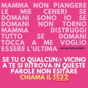 Lino Guanciale Instagram - Se domani non torno
di Cristina Torres Cáceres (2017)

È dedicata a tutte le vittime di femminicidio.  Torres Caceres ha dichiarato di aver scritto la poesia di getto, sull'autobus, mentre tornava a casa dall'università: era rimasta colpita da un post di una ragazza che aveva commentato quel femminicidio di Mara Castilla «mamma, se mi succede qualcosa, non fare niente». Pensando a sua madre, aveva poi scritto quei versi, immaginando invece che sua mamma avrebbe dato fuoco a tutto.