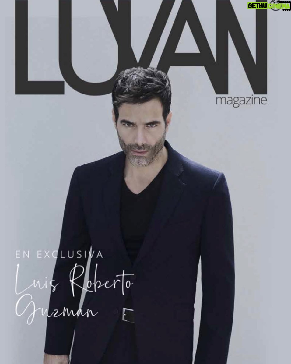 Luis Roberto Guzmán - 17.1K Likes - Gracias @luvan_magazine por este cover(portada) donde hablamos de todo un poco. Pasado, presente y futuro RP: @makeitprensa