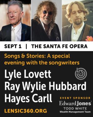Lyle Lovett Instagram - 🎫NOW ON SALE🎫⁠
SEPT 1 | SANTA FE OPERA⁠
⁠
Experience a special evening with the songwriters @lyle_lovett, @raywylie & @hayescarll! Join these LEGENDARY musicians for a night of songs and stories at the beautiful @santafeopera💫⁠ Tickets are available at Lensic360.org! 🏁
⁠
🙏 This enchanting eve is brought to you by our generous sponsors, Edward Jones - Todd White Wealth Management Team.