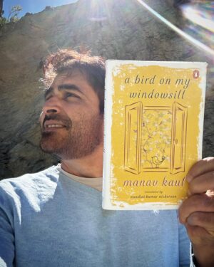 Manav Kaul Instagram - A BIRD ON MY WINDOW SILL …. 

Ab mere saath udd rahi hai 🦋😊
Hope you will get your copy soon😊
It’s also available in US, UK, Canada and other countries ♥️
#shinkulatop #zanskar #lahaul #solotravel #abirdonmywindowsill