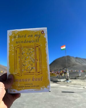 Manav Kaul Instagram - A BIRD ON MY WINDOW SILL …. 

Ab mere saath udd rahi hai 🦋😊
Hope you will get your copy soon😊
It’s also available in US, UK, Canada and other countries ♥️
#shinkulatop #zanskar #lahaul #solotravel #abirdonmywindowsill