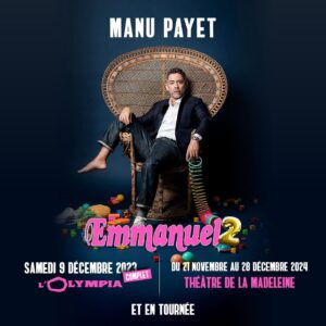 Manu Payet Instagram - 📣 Bonne nouvelle du jour !

Pour tous ceux qui n’ont pas pu avoir leurs places pour @olympiahall, on prolonge du 21 novembre au 28 décembre 2024 au @theatredelamadeleine !

🎟️ Billetterie : lien dans la bio !
#Emmanuel2