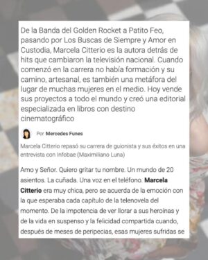 Marcela Citterio Instagram - Quiero contarles que estoy muy emocionada por la nota que Infobae me hizo recientemente. En ella, hablo sobre mi carrera como guionista de telenovelas y cómo logré superar muchos obstáculos y alcanzar éxitos. 

También hablo sobre mi nuevo libro "Lady Voyeur", que es muy especial para mí. Me encantaría que leyeran la nota completa en el sitio web de Infobae y descubrieran más sobre mi vida y mi trabajo. Les dejo el link en historias destacadas. 

Agradezco a @mercedesfunes y a @infobae por darme la oportunidad de compartir mi historia con su público, y espero que disfruten leyéndola tanto como yo disfruté compartiendo mi experiencia. ¡No se la pierdan!