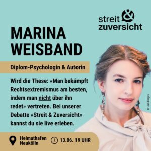 Marina Weisband Instagram - Wir freuen uns riesig auf Marina Weisband! 🎉
 
Am 13. Juni steht die nächste "Streit & Zuversicht"-Veranstaltung im @heimathafenneukoelln in Berlin an. Marina Weisband wird uns erklären, warum sie das Statement „Man bekämpft Rechtsextremismus am besten, indem man nicht über ihn redet“ unterstützt. 🗣️
Marcel Hopp (@hopp_stagram) hingegen vertritt eine andere Sichtweise und wird seine Gegenargumente bei der Debatte erläutern.
 
Bei "Streit & Zuversicht" diskutieren wir anregende Thesen. Diesmal geht es um den Umgang mit Rechtsextremismus in der Öffentlichkeit. 
Auch @friedemannkarig und @Gilda_Sahebi werden ihre Perspektiven als Expert*innen zu dem Thema einbringen. Es wird ein spannender Abend, der euch helfen kann, eine fundierte Position zu diesem wichtigen Thema zu finden. 💡
 
📅 Datum: 13. Juni, Einlass ab 18:30 Uhr
📍 Ort: @heimathafenneukoelln 
🎟️ Tickets gibt's über den Link in unserer Bio!
 
Verpasst nicht diese wichtige Diskussion – sichert euch jetzt eure Tickets! 🏃‍♂️🏃‍♀️