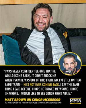 Matt Brown Instagram - Matt Brown still doubts we ever see Conor McGregor fight again.