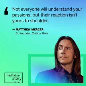 Matthew Mercer Instagram - The wonderful folks at 
@meditativestory
 reached out to collaborate on an episode, and I thoroughly enjoyed reliving formative parts of my history I hadn't delved so deeply into for ages. If you have a little time to listen, breathe, and center yourself: 

https://listen.meditativestory.com/MattMercer