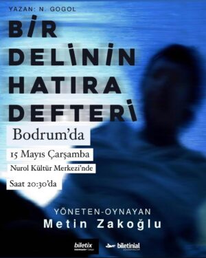 Metin Zakoğlu Instagram - Bir Delinin Hatıra Defteri adlı Gogol yorumumla 15 Mayıs Çarşamba saat 20:30’da Bodrum Nurol Kültür merkezi Salonunda sahnedeyim. Biletler @biletix @biletinial @bubilet ve @mobilet de.