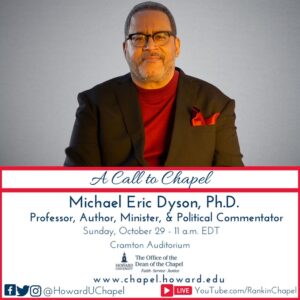 Michael Eric Dyson Instagram - Join Reverend Dr. Michael Eric Dyson this coming Sunday, October 29, as he preaches his annual “A Call to Chapel” at Howard University at 11 a. m. EDT #godisgood #goddid #jesuschrist