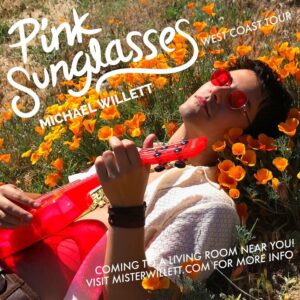 Michael J. Willett Instagram - Free West Coast concert tour!! LIVE in your home! I’m so excited to share my brand new music with everyone. It has a special vibe that I think has to be experienced LIVE with people you care about. It’s called “Pink Sunglasses” and it’s what I need in the world right now. I hope you’ll feel the same. Visit misterwillett.com for more info. Link in bio