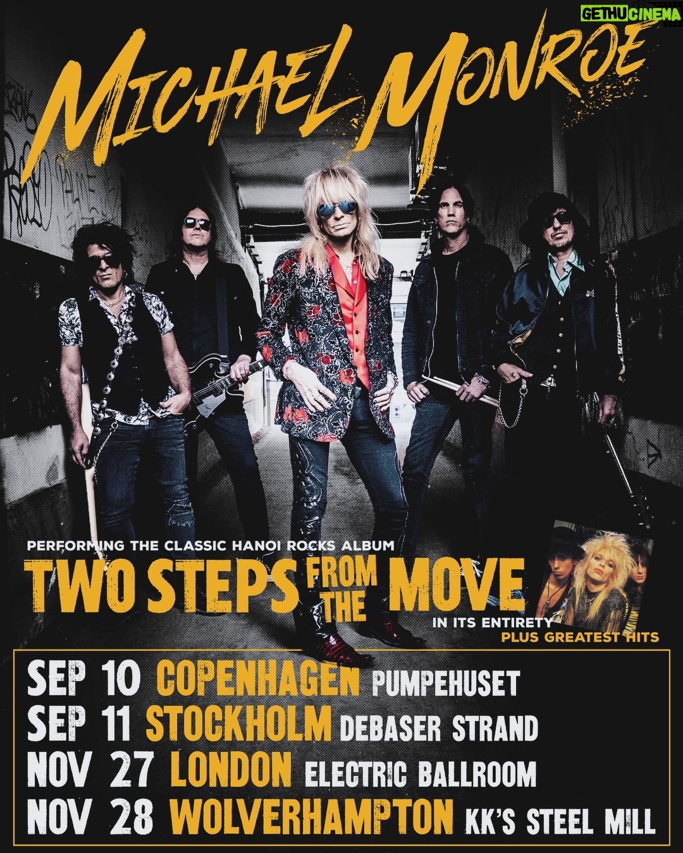 Michael Monroe - 2.6K Likes - England, Denmark and Sweden!
Michael along with his bandmates Sami Yaffa, Rich Jones, Steve Conte and Karl Rockfist will take to the stage at four special shows later this year to celebrate the 40th Anniversary of the classic Hanoi Rocks album “Two Steps From The Move”. The band will be playing the album in its entirety with the second half of the show featuring a best of set from all eras of Michael Monroe.
The dates:
September 10th Copenhagen, Pumpehuset
September 11th Stockholm, Debaser Strand
November 27th London, Electric Ballroom
November 28th Wolverhampton, KKs Steelmill
Tickets on sale this Friday!