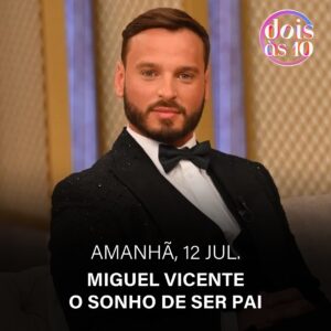 Miguel Vicente Instagram - Em exclusivo no “Dois às 10”, Miguel Vicente dá a primeira entrevista após descobrir que vai ser pai! 

Não pode perder o programa de amanhã!! 🫶🏼

#doisas10