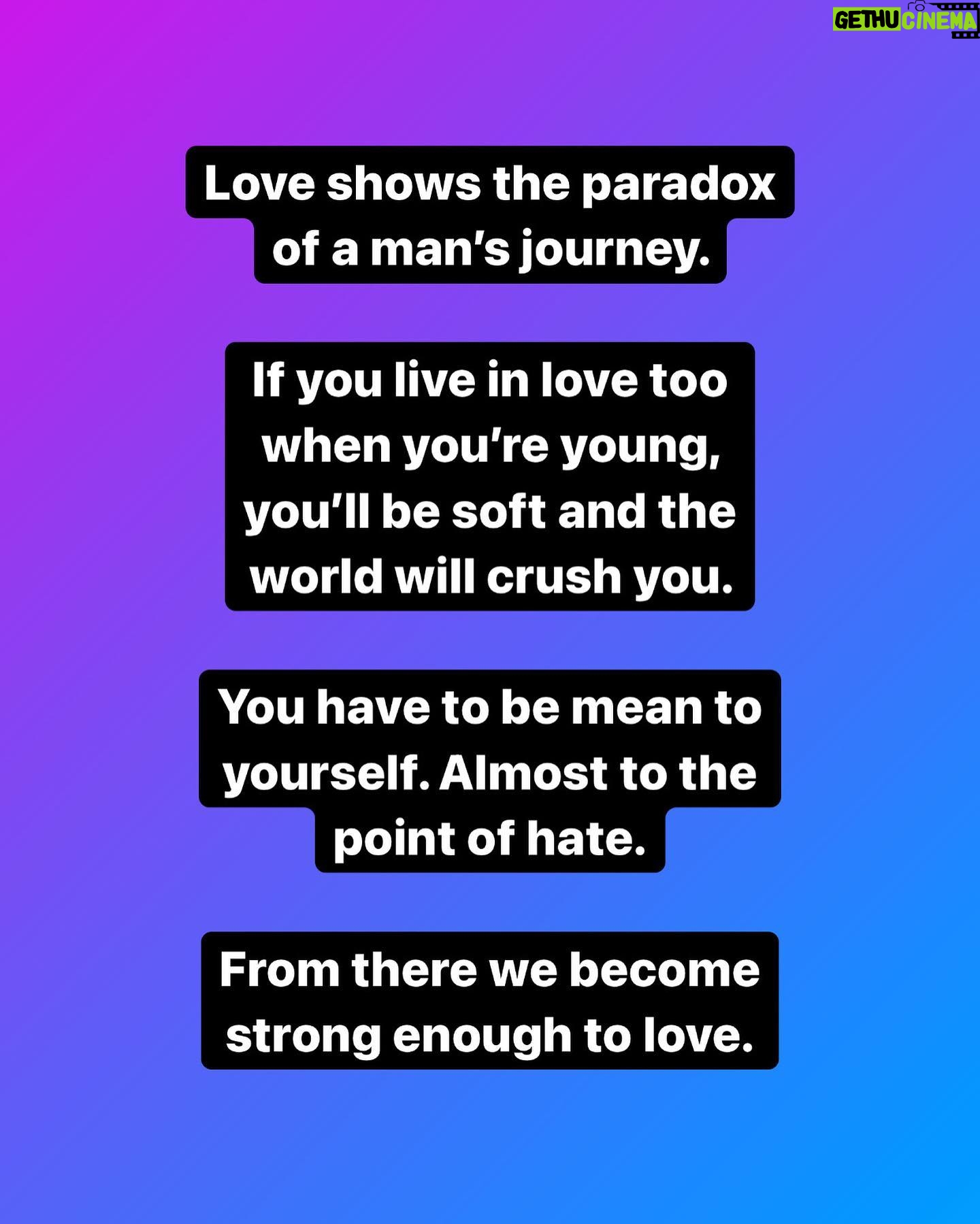 Mike Cernovich - 767 Likes - Love shows the paradox of a manās journey.
If you live in love too when youāre young, youāll be soft and the world will crush you.
You have to be mean to yourself. Almost to the point of hate.
From there we become strong enough to love.