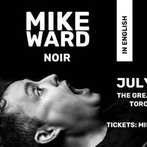 Mike Ward Instagram - I'll be in Toronto at @thegreathallto on July 7th to present the English version of "Noir", my award winning hour.

Get your tickets at mikeward.ca