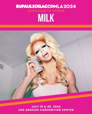 Milk Instagram - It’s milkin’ time! 🥛 #DragRace Season 6 legend @bigandmilky is coming to @rupaulsdragcon - the largest gathering of #DragRace queens in the WORLD! 🌴 

🎟️ #DragCon LA tickets on sale at rupaulsdragcon.com 
🗓️ July 19 & 20 
📍 L.A. Convention Center