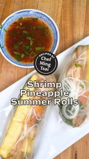Ming Tsai Instagram - Start getting ready for summer with Chef @Mingtsai’s Shrimp Pineapple Summer Rolls! ☀️ 

INGREDIENTS
1 package vermicelli rice noodles
1 pound small  shrimp, deveined/shells and tails removed
2 tbsp garlic, minced
2 tbsp ginger, minced
4 scallions, green and white slice and separated 
½ lime, juiced
1 tbsp fish sauce 
¼ cup thai basil, hand ripped
1/2 pineapple, cut into 4” x ¼” spears 
1 package Bahn Trang rice paper spring roll wrappers 
3 tbsp neutral oil, like grapeseed
2 tsp olive oil 
Kosher salt and freshly ground pepper

INSTRUCTIONS
1) Add rice vermicelli to a large bowl and cover with boiling water. Let sit to soften. 
2) Meanwhile, heat a non-stick skillet on medium-high heat, add 3 tbsp of neutral oil to the pan. Once hot add garlic, ginger, and 2 tbsp scallion whites. Cook, stirring constantly for 2 minutes. Season with S&P. 
3) Add 2 tsp of olive oil to the pan and add shrimp in an even layer. Season with S&P, cook 1-2 minutes until shrimp start to turn pink. Flip over and let shrimp cook for about 2-3 more minutes until they are pink throughout. Remove from heat and place them in a bowl, allowing them to come to room temperature. 
4) Strain noodles. Add back to a separate bowl, and let this come to room temperature. Once cooled, use kitchen shears to cut the noodles to break up the long pieces. Add thai basil, lime juice, fish sauce, and 2 tbsp of scallion greens. 

ROLLING INSTRUCTIONS
1) Fill a large bowl with hot tap water about ⅔ of the way up. Dip wrapper in water and allow to get malleable (about 30 seconds). 
2) Take the wrapper out of the water and lay it on a clean dish cloth. Line up ¼ cup of noodles along the bottom edge of the wrapper, place 2 spears on either side of the noodles. Then add 3-4 shrimp on top of the noodles. 
3) Fold the bottom edge over the filling and pull back towards you. Roll it on itself and fold in the edges. Continue to roll until you reach the other edge. 

DIPPING SAUCE

Dipping Sauce Ingredient list
½ lime, juiced 
2 tsp Sambal Oelek Fresh Ground Chili Paste
1 tsp fish sauce 
1 tbsp scallion greens, sliced 

Dipping Sauce Instructions
1) Mix everything together. Dip your spring rolls in the sauce and Enjoy!