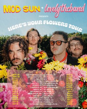 Mod Sun Instagram - “Here’s Your Flowers Tour” fall 2024. Will you be there? Tickets on sale now! 
Oct 21-Nov 11 @huddy will be joining us
Sept 28-Oct 19 we have a surprise for you
And @nolove will be playing every show 
(Link in bio)