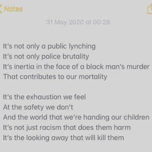 Natalie Gumede Instagram - It’s not only a public lynching
It’s not only police brutality
It’s inertia in the face of a black man’s murder
That contributes to our mortality 
It’s the exhaustion we feel 
At the safety we don’t 
And the world that we’re handing our children 
It’s not just racism that does them harm
It’s the looking away that will kill them

It’s the working twice as hard
To do half as well
And always having to ingratiate 
To privilege, to the system, to every room we’re in
-A white person just can’t appreciate 
It’s a heavy heart that absorbs this week’s news
Another of us has been slain
But unless we collectively carry this cross
We will witness this horror again

Sometimes the face of oppression smiles
If that suits you, you’ll never ask why
It’s an uncomfortable truth to have to face
You live in a comfortable lie

It might not feel like your battle
You think you’ve enough on your plate
But if you declare ‘all lives matter’
Know that you’re choosing the side of hate

We ALL feel helpless, powerless, lost
But another black life is too high a cost
When you struggle to know how to help, raise a hand
-Even this shows that shoulder to shoulder you stand

Listen.
Legislate.
Petition.
Educate. 
Question.
Formulate.

For George.

Do not wait. 
Black lives.
Count on it.

And if you can, please donate.

#blacklivesmatter 
#justiceforgeorgefloyd
#wearedonedying 
#georgefloyd
#justiceforbigfloyd 
For George. 31/05/2020
Link in bio for ways you can help 🖤