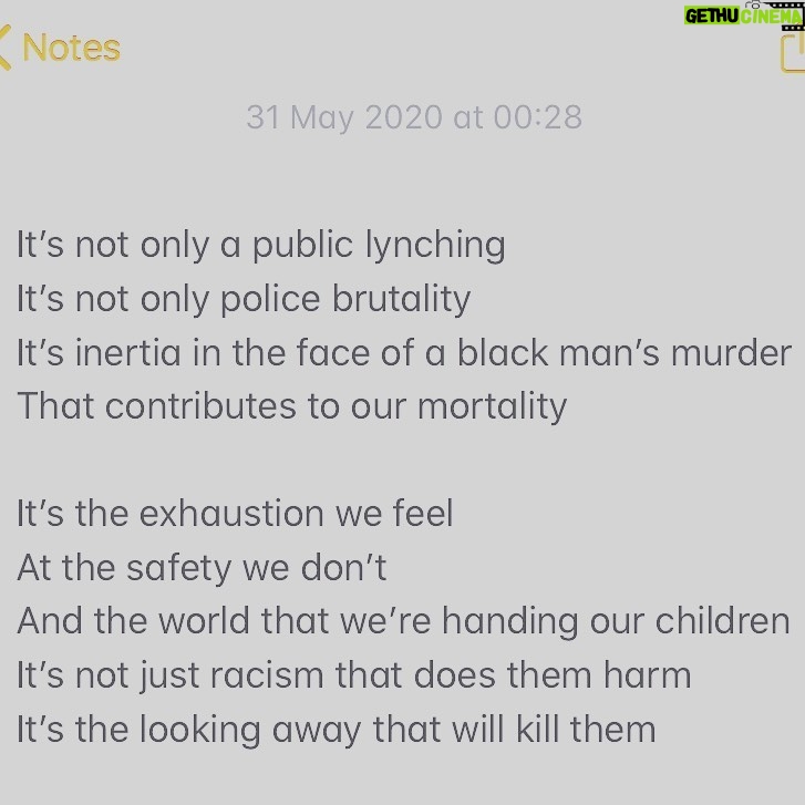 Natalie Gumede - 1.1K Likes - It’s not only a public lynching
It’s not only police brutality
It’s inertia in the face of a black man’s murder
That contributes to our mortality
It’s the exhaustion we feel
At the safety we don’t
And the world that we’re handing our children
It’s not just racism that does them harm
It’s the looking away that will kill them
It’s the working twice as hard
To do half as well
And always having to ingratiate
To privilege, to the system, to every room we’re in
-A white person just can’t appreciate
It’s a heavy heart that absorbs this week’s news
Another of us has been slain
But unless we collectively carry this cross
We will witness this horror again
Sometimes the face of oppression smiles
If that suits you, you’ll never ask why
It’s an uncomfortable truth to have to face
You live in a comfortable lie
It might not feel like your battle
You think you’ve enough on your plate
But if you declare ‘all lives matter’
Know that you’re choosing the side of hate
We ALL feel helpless, powerless, lost
But another black life is too high a cost
When you struggle to know how to help, raise a hand
-Even this shows that shoulder to shoulder you stand
Listen.
Legislate.
Petition.
Educate.
Question.
Formulate.
For George.
Do not wait.
Black lives.
Count on it.
And if you can, please donate.
#blacklivesmatter
#justiceforgeorgefloyd
#wearedonedying
#georgefloyd
#justiceforbigfloyd
For George. 31/05/2020
Link in bio for ways you can help 🖤