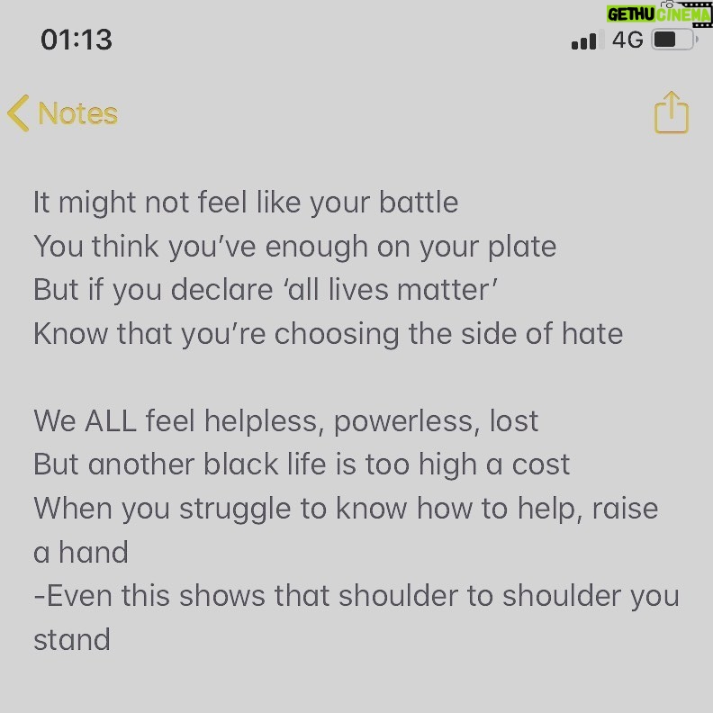 Natalie Gumede - 1.1K Likes - It’s not only a public lynching
It’s not only police brutality
It’s inertia in the face of a black man’s murder
That contributes to our mortality
It’s the exhaustion we feel
At the safety we don’t
And the world that we’re handing our children
It’s not just racism that does them harm
It’s the looking away that will kill them
It’s the working twice as hard
To do half as well
And always having to ingratiate
To privilege, to the system, to every room we’re in
-A white person just can’t appreciate
It’s a heavy heart that absorbs this week’s news
Another of us has been slain
But unless we collectively carry this cross
We will witness this horror again
Sometimes the face of oppression smiles
If that suits you, you’ll never ask why
It’s an uncomfortable truth to have to face
You live in a comfortable lie
It might not feel like your battle
You think you’ve enough on your plate
But if you declare ‘all lives matter’
Know that you’re choosing the side of hate
We ALL feel helpless, powerless, lost
But another black life is too high a cost
When you struggle to know how to help, raise a hand
-Even this shows that shoulder to shoulder you stand
Listen.
Legislate.
Petition.
Educate.
Question.
Formulate.
For George.
Do not wait.
Black lives.
Count on it.
And if you can, please donate.
#blacklivesmatter
#justiceforgeorgefloyd
#wearedonedying
#georgefloyd
#justiceforbigfloyd
For George. 31/05/2020
Link in bio for ways you can help 🖤