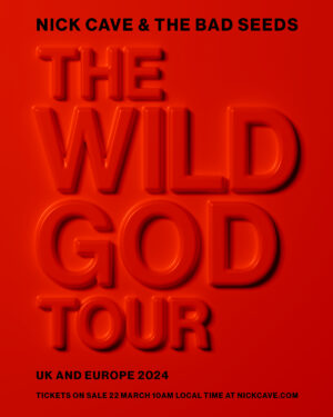 Nick Cave Instagram - Nick Cave & The Bad Seeds announce THE WILD GOD TOUR: 27 dates across the UK and Europe in 2024. Tickets on sale Friday 22 March, 10am local time.

Sign up to the Nick Cave & The Bad Seeds mailing list by 19 March (midnight GMT) for Artist Presale access on 20 March, 10am local time - link in bio.
Current mailing list subscribers will automatically be included.