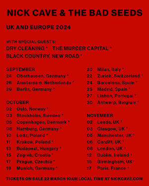 Nick Cave Instagram - Nick Cave & The Bad Seeds announce THE WILD GOD TOUR: 27 dates across the UK and Europe in 2024. Tickets on sale Friday 22 March, 10am local time.

Sign up to the Nick Cave & The Bad Seeds mailing list by 19 March (midnight GMT) for Artist Presale access on 20 March, 10am local time - link in bio.
Current mailing list subscribers will automatically be included.