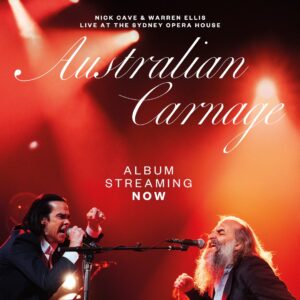Nick Cave Instagram - New live album 'Australian Carnage - Nick Cave & Warren Ellis Live at Sydney Opera House' is out now on digital and streaming. 8 track vinyl out 1 December, pre-order now. LINK IN BIO.