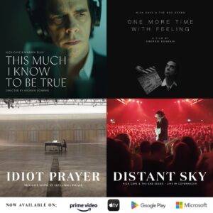 Nick Cave Instagram - A quartet of films featuring Nick Cave come to TV On Demand services (Prime Video, Apple TV, Microsoft and Google Play) - the first time all four have been available. Link in bio.

‘This Much I Know To Be True’, ‘Idiot Prayer - Nick Cave Alone at Alexandra Palace’, ‘Distant Sky - Nick Cave and The Bad Seeds Live in Copenhagen’ and ‘One More Time With Feeling’ are now available to rent or buy.