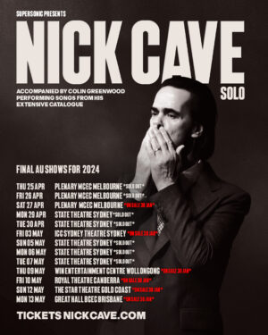 Nick Cave Instagram - Due to demand, Nick Cave has added new shows in Sydney, Melbourne, Wollongong, Canberra, Gold Coast and Brisbane. Tickets on sale Tuesday 30 January at 10am AEDT. Link in bio.