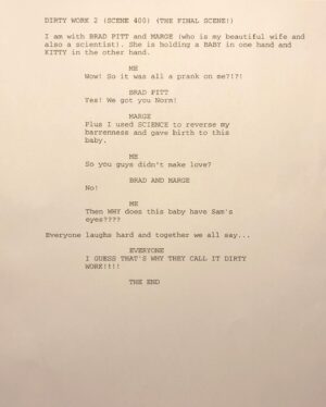 Norm Macdonald Instagram - @bobsaget asked me to write Dirty Work 2! So I worked all day yesterday and finished it! 
He’s read the full 500 page script and thinks I need a “professional” screenwriter’s help.... Here are a few of my best scenes! YOU be the judge!!! #DirtyWork2