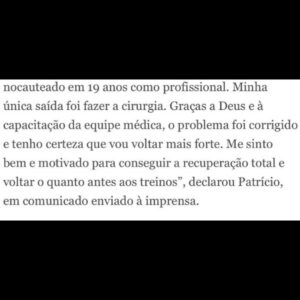 Patricio Freire Instagram - No domingo passei por uma delicada cirurgia na cervical para tentar voltar a lutar normalmente. Haviam vários riscos envolvidos, motivo pelo qual vinha optando por um tratamento conservador. Mas isso contribuiu diretamente para minhas duas derrotas recentes e o primeiro - e espero que último - nocaute sofrido na minha carreira. Felizmente, graças a Deus e ao dr. Marco Moscatelli e sua equipe médica, a cirurgia foi um sucesso, poderei lutar novamente e estou me sentindo ótimo. Em 6 meses estarei de volta e em plenas condições.

On Sunday I went through a delicate surgery on my neck to try to return to fighting normally. There were several risks involved, reason why I had opted for a conventional treatment first. But this contributed directly to my two recent losses and the first - and I hope the last - knock out suffered in my career. Happily, thanks to God, dr. Marco Moscatelli and his medical team, the surgery was a success. I'll be able to fight again and I'm feeling great. In 6 months I'll be back in perfect condition.