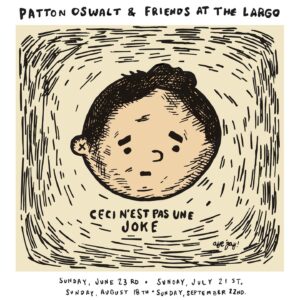 Patton Oswalt Instagram - PATTON OSWALT AND FRIENDS is back all summer at the @largolosangeles! Special guests! BIG surprises! Tickets are ONSALE NOW!!!