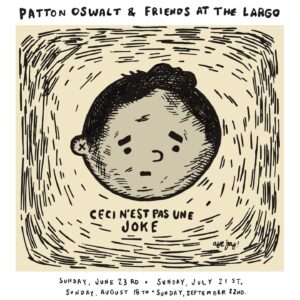 Patton Oswalt Instagram - PATTON OSWALT AND FRIENDS is back all summer at the @largolosangeles! Special guests! BIG surprises! Tickets are ONSALE NOW!!!