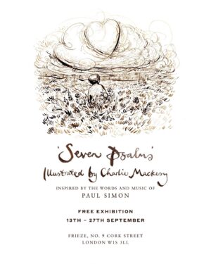 Paul Simon Instagram - The ‘Seven Psalms’ Illustrated by Charlie Mackesy — Inspired by the Words and Music of Paul Simon, a free immersive public exhibition is open now until September 27! Head to the link in story for more details.