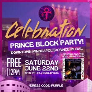 Prince Instagram - The first ever Prince Celebration Block Party (honoring the 40th Anniversary of Purple Rain) with live music performances will take place on Saturday June 22nd at the Downtown Minneapolis Prince Mural on 101 N 9th Street, starting at 12 PM! 💜

Pull up in your finest purple swag and we’ll see you there! Spread the word and for more info, contact Celebration@PaisleyPark.com.