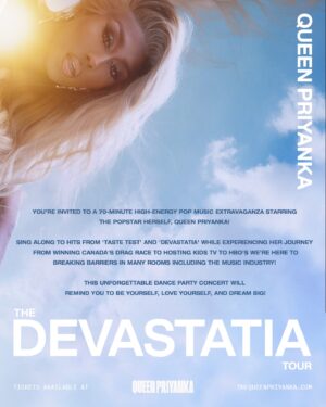 Priyanka Instagram - iDEVASTATIA, my debut album drops August 23 2024!

the DEVASTATIA world tour, kicks off Oct 2024! tickets ON SALE now at thequeenpriyanka.com, limited meet & greet avail - many cities sold out already 😭 

which city are you coming too?! or which city did I miss? 

OCT 09 | KINGSTON, ON | THE BROOM FACTORY | @broomfactorykingston @flyingv_productions
OCT 11 | MONTREAL, QC | STUDIO TD | @lestudiotd @evenko
OCT 19 | NEW YORK CITY | MERCURY LOUNGE | @mercuryeast
OCT 20 | WASHINGTON D.C. | SONGBYRD | @songbyrddc
OCT 23 | CHICAGO, IL | SCHUBAS TAVERN | @lh_schubas
OCT 25 | WINNIPEG, MB | WEST END CULT. CENTRE | @thewecc
OCT 26 | REGINA, SK | THE EXCHANGE | @theexchangelive
OCT 27 | SASKATOON, SK | LOUIS’ PUB | @louis.events
OCT 28 | EDMONTON, AB | DOUBLE DRAGON | @double_dragon_double_dragon @modoliveofficial
OCT 31 | VANCOUVER, BC | CELEBRITIES NIGHTCLUB | @celebrities_van @thisisblueprint
NOV 01 | VICTORIA, BC | CAPITAL BALLROOM | @capitalballrm @mrgevents
NOV 02 | SEATTLE, WA | MADAME LOU'S | @madame_lous
NOV 03 | PORTLAND, OR | MISSISSIPPI STUDIOS | @mississippistudios @truewestconcerts
NOV 08 | SAN FRANCISCO, CA | RICKSHAW STOP | @rickshawstop
NOV 09 | LOS ANGELES, CA | PEPPERMINT CLUB | @thepeppermintclub @livenation
NOV 13 | LONDON, ON | RUM RUNNERS | @londonmusichall
NOV 15 | WINDSOR, ON | ROCKSTAR MUSIC HALL | @rockstarwindsor @kokostarrevents
NOV 22 | CHARLOTTETOWN, PEI | PEI BREWING | @peibrewingcompany @whitecapentertainment
NOV 23 | FREDERICTON, NB | CHARLOTTE ST. ARTS CENTRE | @charlottestreetarts
NOV 24 | QUEBEC CITY, QC | LE DRAGUE | @ledraguecabaretclub @unidsounds
NOV 27 | TORONTO, ON | AXIS CLUB | @theaxisclub @livenationcanada 

Creative Directors @taminaparis & @thequeenpriyanka
Choreography by @taminaparis, @chauchautrain, @tabbyrockstar & @richysquirrel 
Dancers @emilyxxavier @ireland_byrne @jamaicafraser @loic.belair @_praveeni @rashae.w @willemsadler 
Music @joshtrymusic 
Tour Routing/Live Music Agents @paquinartists / @tao_owl | @tbaagency / @devinlandau 

stand-by for the album cover drop and more show dates. Get your tickets - you will black out from JOY <3 thank you love you!!! 

poster @danpolyak 
photo @merzetti