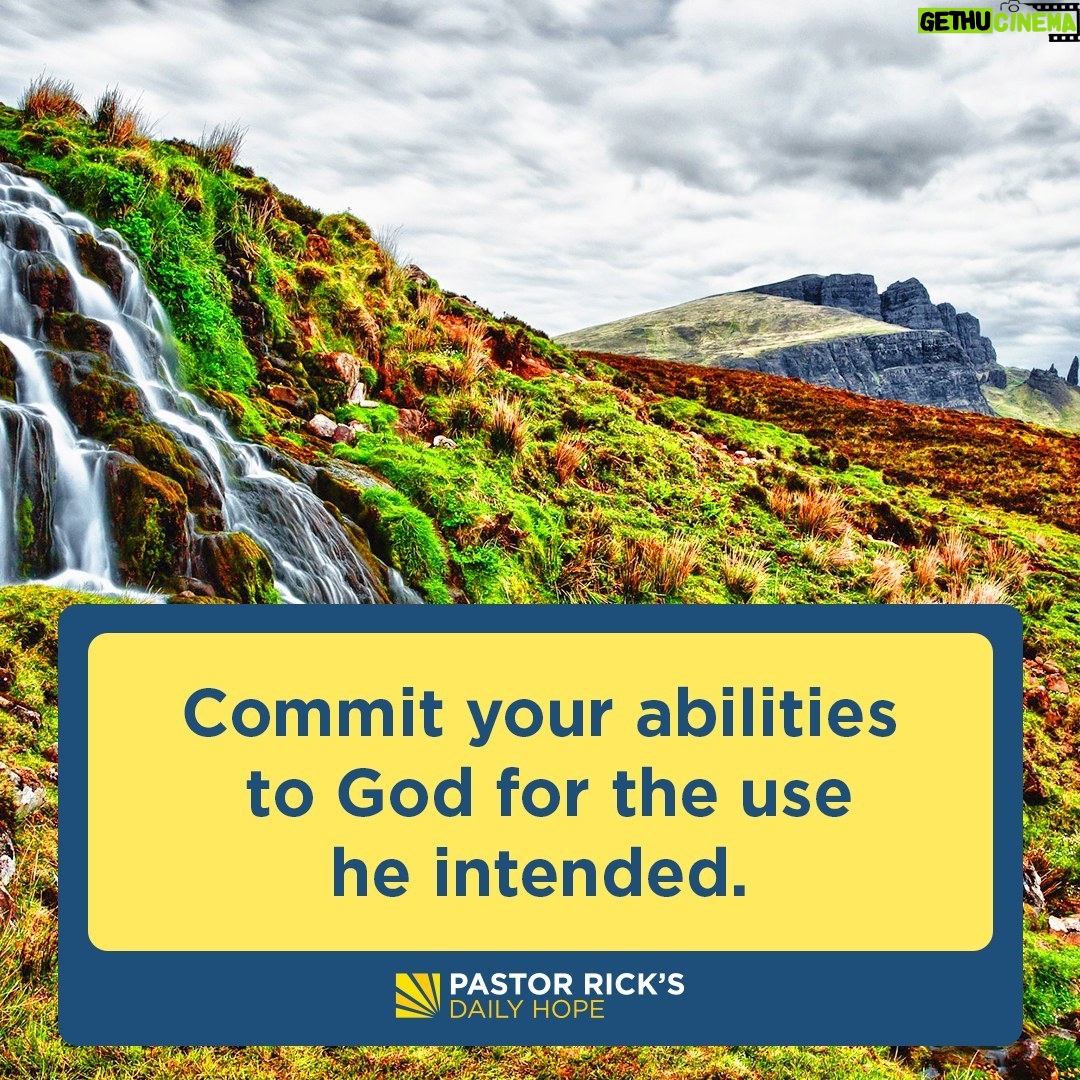 Rick Warren - 2K Likes - You probably have God-given abilities that you don’t yet use. Find out how to cultivate them and how to use them for good and for God’s glory in today’s #DailyHope devotional. Click the link in profile or visit http://bit.ly/pastorrick.