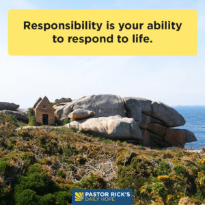 Rick Warren Instagram - Many in our world live by the motto, “I’m not responsible for anything. It’s not my fault!” But God has given you the gift of responsibility for a purpose.

Discover what it is in today’s #DailyHope devotional. Click the link in profile or visit http://bit.ly/pastorrick.