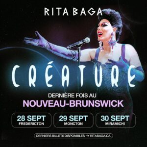 Rita Baga Instagram - 🦋 NOUVEAU-BRUNSWICK 🦋

Très hâte de venir vous présenter le spectacle Créature, pour une dernière fois, en sol acadien!

Billets disponibles au www.ritabaga.ca

Spectacle pour les 7-177 ans!