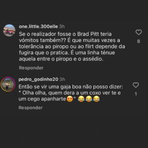 Rita Marrafa de Carvalho Instagram - Não, não tem piada. 
Não é para rir. Não é para gozar. Não é para fazer da mulher o objecto de crítica. Parem de insultar a vítima. 
Li estes comentários a este post do @jornalexpresso sobre mulheres que passaram por situações de assédio em contexto laboral. Não queria acreditar…
Homens surgiram para avaliar a estética, o rosto, a veracidade da queixa, num tom jocoso a transpirar toxicidade, misoginia e chauvinismo. 
Que vergonha. Que vergonha… Onde falharam estas famílias que os educaram?
