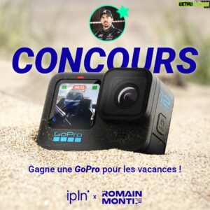 Romain Monti Instagram - ‼️CONCOURS GRATUIT !‼️

🎁 Gagne ta GoPro Hero 12 Black !!! 🎁

Avec @ipln.fr on te régale pour que tu puisses te faire de beaux souvenirs en haute qualité cet été ! 🎬 🏖️

On te fait gagner une GoPro Hero 12 Black ! 🤯🫣

Pour participer il faut:
- être abonné à @romainmonti et @ipln.fr 
- liker cette publication
- taguer deux ami(e)s  
N’oublie pas de partager le concours en story ! 👊🏼

Le tirage au sort aura lieu samedi 27/07 🍀

⚠️ Attention aux faux comptes ! Comme à chaque concours, des faux comptes risques de vous contacter. Ne vous faites pas avoir. Mon seul compte officiel est celui-ci. Le reste vous pouvez le signaler. ⚠️

#concours #publicité