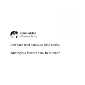 Ryan Holiday Instagram - What’s your favorite book to re-read?