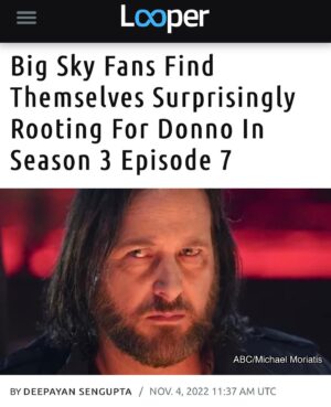 Ryan O'Nan Instagram - YOU GUYS ARE SO RAD!! Big Sky’s very own Ren Bhullar @janina sent this to me and I’m so damn grateful. The articles written by the kickass writers at @looperhq  Deepayan Sengupta and ❤️ @jshugs711 have a bunch of hilarious and heartfelt tweets and comments from fans of the show and fans of Donno. I feel so thankful to all of you who continue to be so supportive. I LOVE IT!! This show is such a joy to work on. @bigskyabc #bigsky #donno #❤️ #🪓 #best #fans #ever

But one thing I have to say, Donno would just be a long haired chubby henchman without the incrediblely weird fun lines he says. And the credit for that belongs to our amazing writers who treat Donno with a lot of love. Specifically @elrudest Sharon Lee Watson, @kylelongstory @dominique.a.holmes @akchappell Christine Roum, @bmccauleyj , Jason Wilborn, @benjysteinberg Endless love and respect ❤️🙏❤️